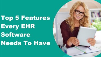 Photo of Top 5 Features Every EHR Software Needs To Have