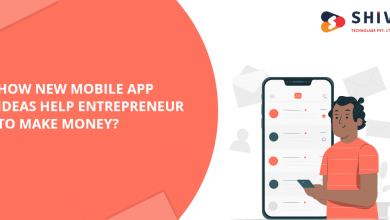 Photo of How New Mobile App Ideas Help Entrepreneur to Make Money?