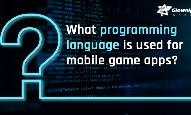 What Programming Language Is Used For Mobile Game Apps?