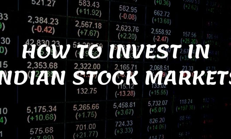 HOW TO INVEST IN INDIAN STOCK MARKETS