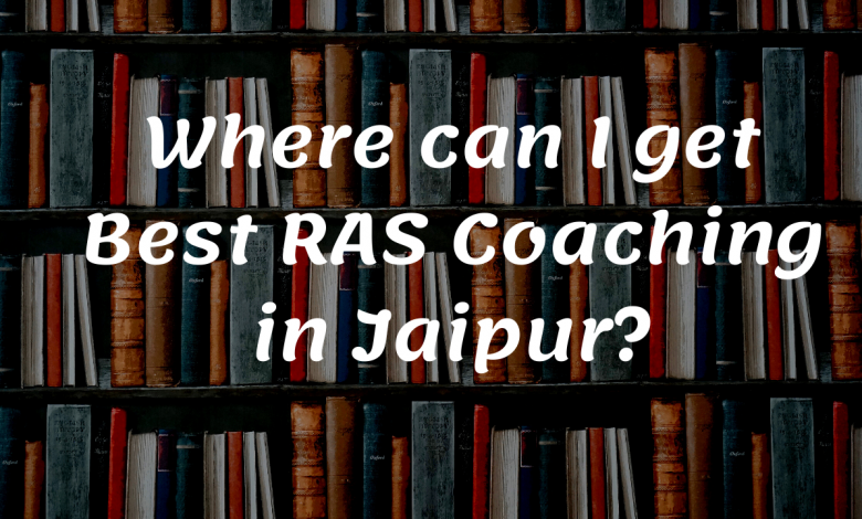 Best RAS Coaching in Jaipur