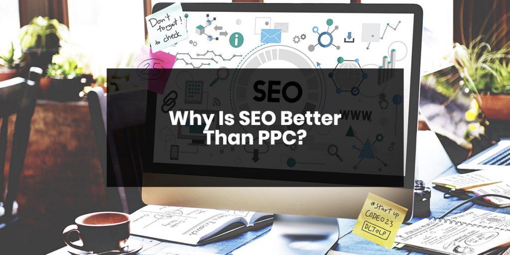 why seo is better than ppc