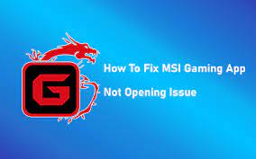 Photo of MSI Gaming App Not Working Windows 10