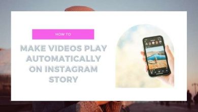 Photo of How to make videos play automatically on Instagram story