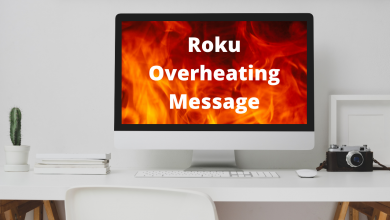 Photo of Why Roku Overheating Message – Explained Steps