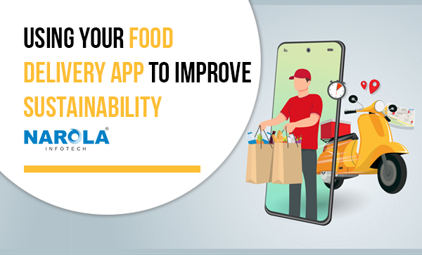 Using-Your-Food-Delivery-App-To-Improve-Sustainability