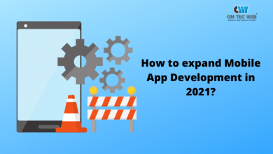 Photo of How to expand Mobile App Development in 2021?