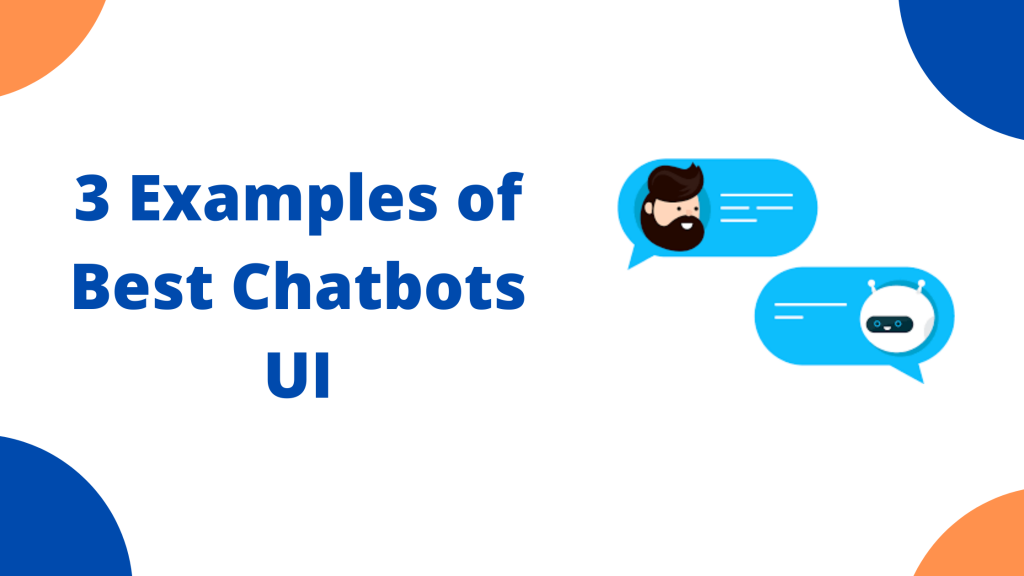 3 Examples of Best Chatbots UI