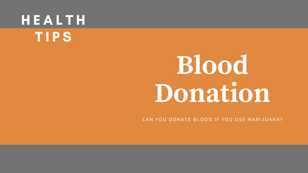 blood donation if you smoke marijuana