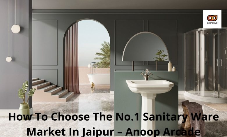 How To Choose The Right Sanitary Ware Market In Jaipur