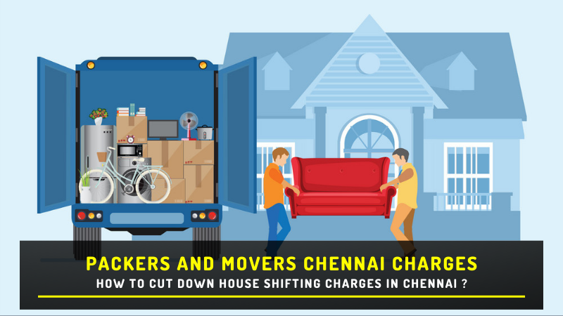 How to Cut Down House Shifting Charges in Chennai
