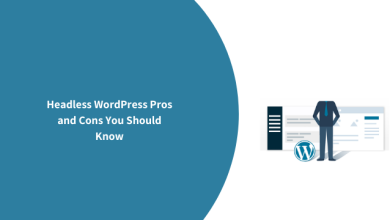 Photo of Headless WordPress Pros and Cons You Should Know