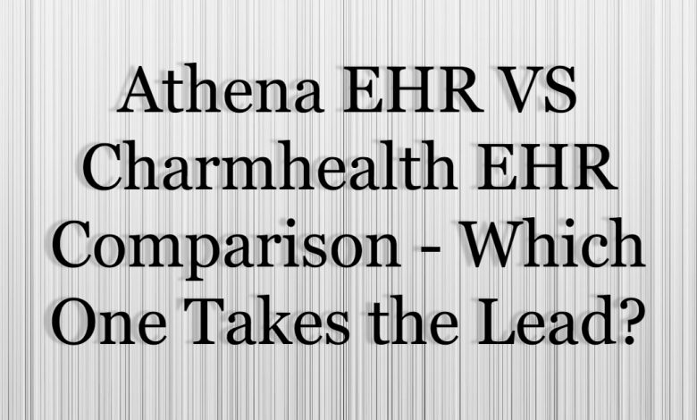 Athena EHR VS Charmhealth EHR