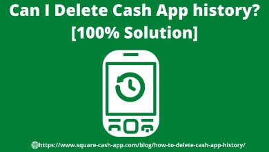 Photo of Can I Delete Cash App history? [100% Solution]