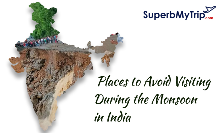 Places to avoid during monsoon in India